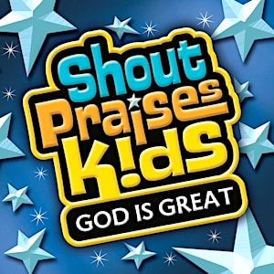 Shout Praises! Kids - Shout Praises!: Kids God Is Great