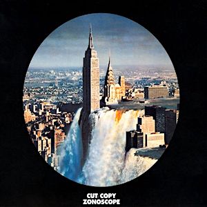 Cut Copy - Zonoscope