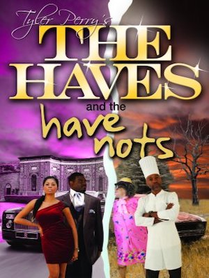 The Haves and The Have Nots